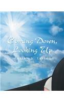 Coming Down, Looking Up