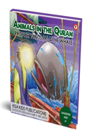 Prophet Yunus (A) & the Whale: (Animals in the Quran)
