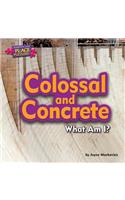 Colossal and Concrete