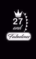 27 and Fabulous: funny and cute blank lined journal Notebook, Diary, planner Happy 27th twenty-seventh Birthday Gift for twenty seven year old daughter, son, boyfrie
