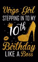 Virgo Girl Stepping In To My 10th Birthday Like A Boss: Zodiac Diary - Horoscope Journal - Virgo gifts for her - Zodiac birthday party gift - College-Ruled journal notebook for Virgo Zodiac