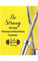 Be Strong - 40 day fitness & Nutrition Tracker Stella Society