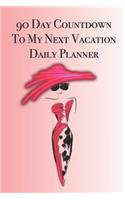 90 Day Countdown to My Next Vacation Daily Planner: Stylishly illustrated little notebook to help you plan your next vacation and make it the best yet!