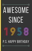 Awesome Since 1958: Birthday Gifts For Men / Women: Small Lined Notebook / Journal To Write In (6" x 9")