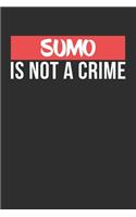 Sumo is not a Crime: Personal Planner 24 month 100 page 6 x 9 Dated Calendar Notebook For 2020-2021 Academic Year