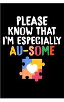 Please Know That I'm Especially Au-Some