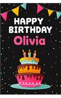 Happy Birthday Olivia: Cool Personalized First Name Notebook, 6x9 blank lined journal, 120 pages - an Appreciation Gift - Gift for Women/Girls, Unique Present, Birthday gi