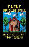 I Went Outside Once The Graphics Weren't That Great: Vintage I Went Outside Once The Graphics Weren't That Great Blank Sketchbook to Draw and Paint (110 Empty Pages, 8.5" x 11")