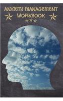 Anxiety Management Workbook: One of the most popular therapies for anxiety is Cognitive Behavioral Therapy - This Workbook contains 160 Anxiety Management pages in 6x9 size - To