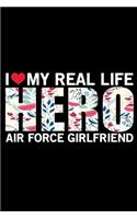 I Love My Real Life Hero Air Force Girlfriend