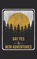 Say Yes To New Adventures