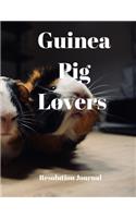 Guinea Pig Lovers Resolution Journal: 130 Page Journal with Inspirational Quotes on each page. Ideal Gift for Family and Friends. Undated so can be used at anytime.