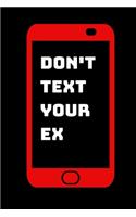 Don't Text Your Ex