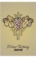 Wine Tasting Journal: Perfect Notebook, Diary, Log and Sommelier Companion For Wine Lovers