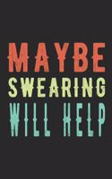 Maybe swearing will help Notebook, funny journal gift for colleague. blank lined notebook 6x9