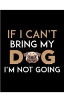 If I Can't Bring My Dog I'M Not Going