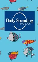 Daily Spending Log Book: Business Expenses Record Book, Expense Sheet, Expense Diary, Spending Tracker App, Cute Funky Fish Cover