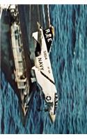 F-4J Phantom Launching From CVA 42 US Navy Aircraft Carrier Journal: Take Notes, Write Down Memories in this 150 Page Lined Journal