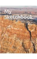 My Sketchbook: Grand Canyon Themed My Sketchbook 100 Pages 8.5 X 11