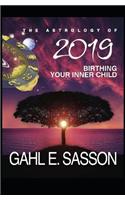 The Astrology of 2019 - Birthing Your Inner Child