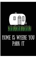 Home Is Where You Park It: Blank Lined Journal - Journals for Camping, Camping Diary