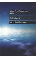 Alter Ego Superhero RPG: Guidebook