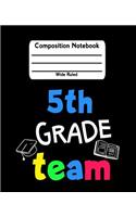 5th Grade Team: Rainbow Wide Ruled Composition Notebook