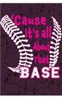 'Cause its all About that Base: Awesome Cute Blank Lined Journal For Softball Players