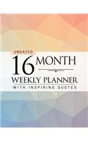 Undated 16 Month Weekly Planner: Personal Planner with Weekly Inspiring Quotes