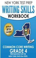 NEW YORK TEST PREP Writing Skills Workbook Common Core Writing Grade 4