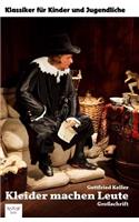 Kleider machen Leute: [Großschrift / Schulversion](Klassiker Für Kinder Und Jugendliche)