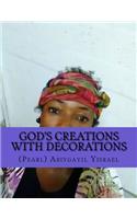 God's creations with decorations