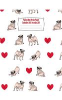 Pug Dog Mom Weekly Planner September 2018 - December 2019: Canine Gift Notebook Planning Organizer for Puppy Lovers