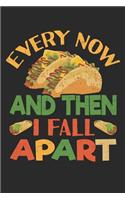 Taco Journal: Every Now and Then I Fall Apart