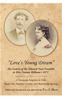 Love's Young Dream: The Letters of Dr. Edward Noel Franklin to Miss Nannie Hillman--1871