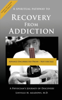 A Spiritual Pathway to Recovery from Addiction, a Physician's Journey of Discovery