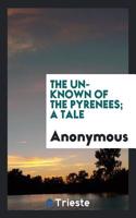 The unknown of the Pyrenees; a tale