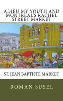 Adieu My Youth And Montreal's Rachel Street Market