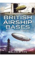 British Airship Bases of the Twentieth Century