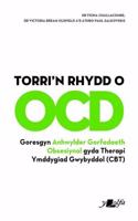 Torri'n Rhydd o OCD