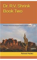 Dr. R.V. Shrink Book Two: Everything You Wanted to Know about the RV Lifestyle But Were Afraid to Ask
