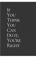 If You Think You Can Do It, You're Right