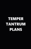 2019 Daily Planner Funny Temper Tantrum Plans Black White 384 Pages: 2019 Planners Calendars Organizers Datebooks Appointment Books Agendas