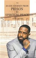 The 30-Day Journey from Prison to Spiritual Peace