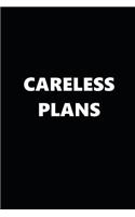 2019 Daily Planner Funny Theme Careless Plans Black White 384 Pages: 2019 Planners Calendars Organizers Datebooks Appointment Books Agendas