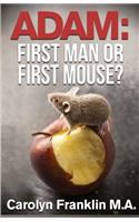 Adam First Man...Or, First Mouse?