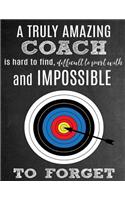 A Truly Amazing Coach Is Hard To Find, Difficult To Part With And Impossible To Forget