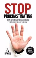 STOP PROCRASTINATING ( Updated Version 2nd Edition )