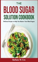 The Blood Sugar Solution Cookbook