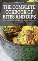 The Complete Cokbook of Bites and Dips